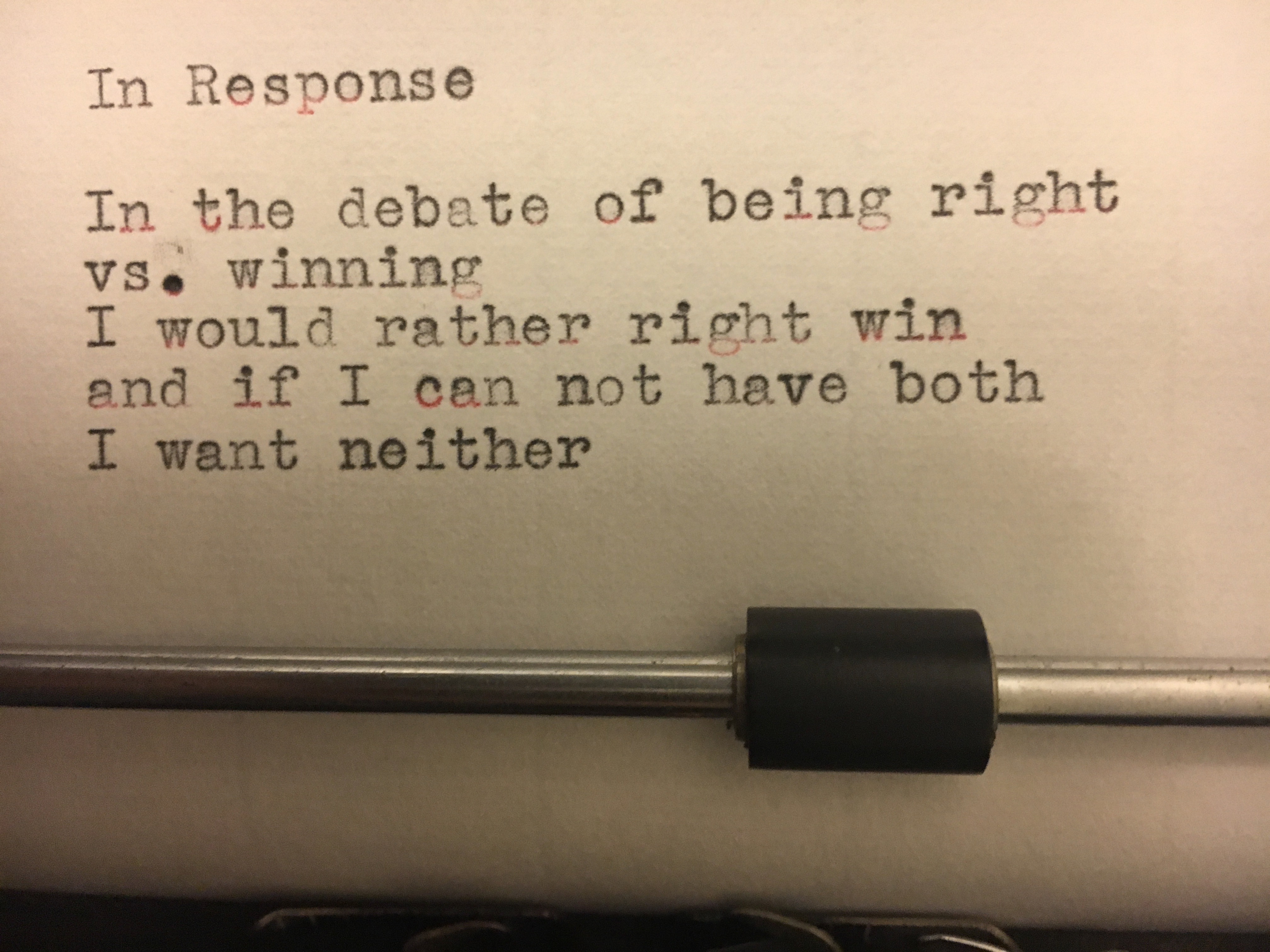 In the debate of being right or winning, I would rather right win and if I can not have both, I want neither.